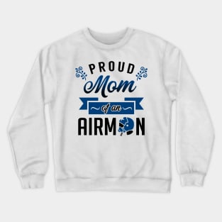 Proud Mom of an Airman Crewneck Sweatshirt